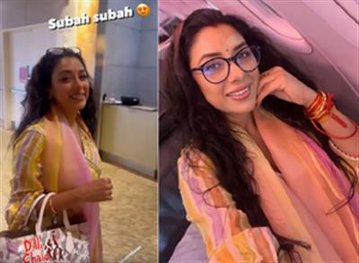 Rupali Ganguly shares her ‘airport diaries’ as she travels to Delhi